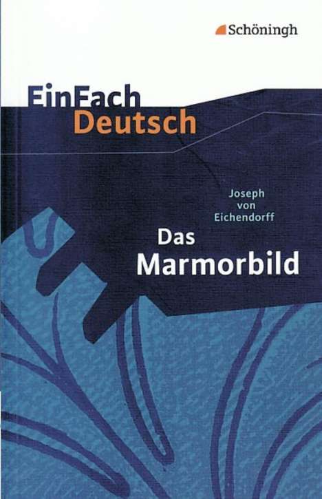Joseph von Eichendorff: Das Marmorbild. EinFach Deutsch Textausgaben, Buch