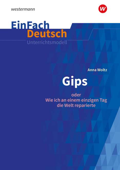 Sabine Dransfeld: Gips: Klassen 5 - 7. EinFach Deutsch Unterrichtsmodelle, 1 Buch und 1 Diverse