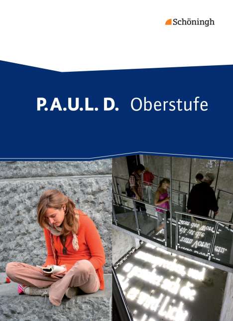 P.A.U.L. D. (Paul) - Oberstufe. Schülerband, Buch