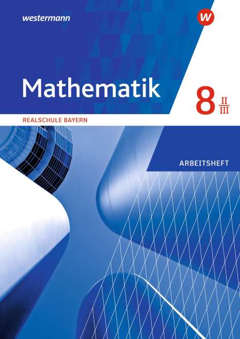 Mathematik 8. Arbeitsheft WPF II/III mit Lösungen. Realschulen. Bayern, Buch