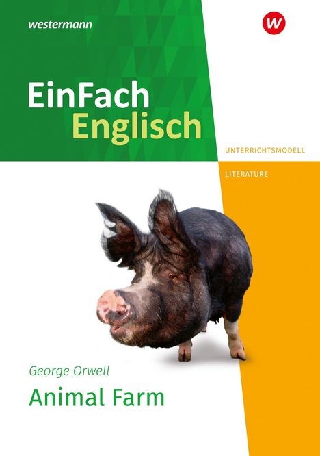 George Orwell: Animal Farm. EinFach Englisch New Edition Unterrichtsmodelle, Buch