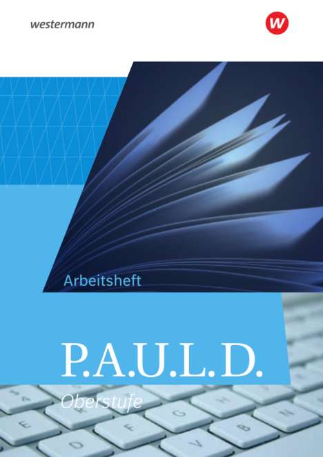 P.A.U.L. D. (Paul). Allgemeine Ausgabe für die Oberstufe. Arbeitsheft, Buch