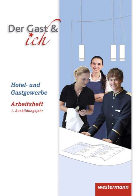 Gäste Crew Der Gast &amp; ich 1. Ausbildungsj. Arb., Buch