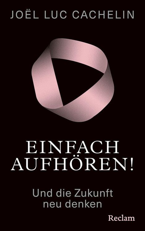 "JOËL LUC CACHELIN. EINFACH AUFHÖREN! Und die Zukunft neu denken. Illustration: Bandförmige Form in Rosa auf schwarzem Hintergrund."