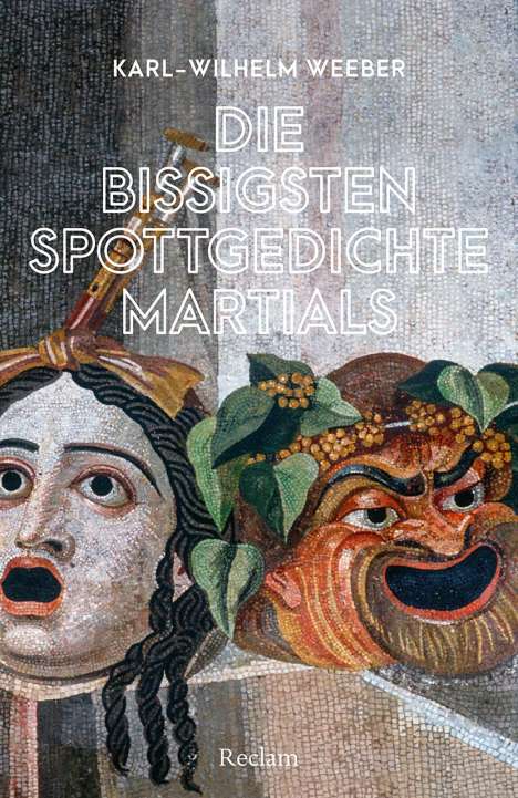 Karl-Wilhelm Weeber: Die bissigsten Spottgedichte Martials, Buch