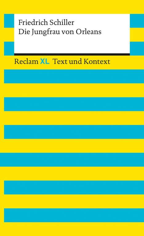 Friedrich Schiller: Die Jungfrau von Orleans. Textausgabe mit Kommentar und Materialien, Buch