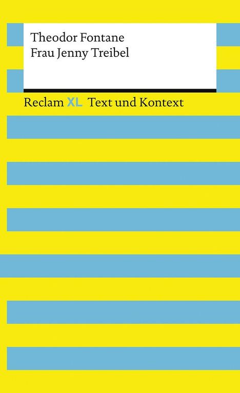 Buchtitel: "Frau Jenny Treibel" von Theodor Fontane, Reclam XL. Gelbe und blaue Streifen auf dem Cover.