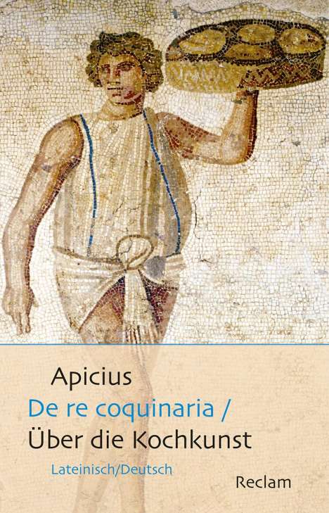 Apicius: Apicius: Re coquinaria / Über die Kochkunst, Buch