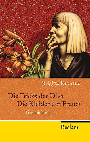 Brigitte Kronauer (1940-2019): Die Tricks der Diva. Die Kleider der Frauen, Buch
