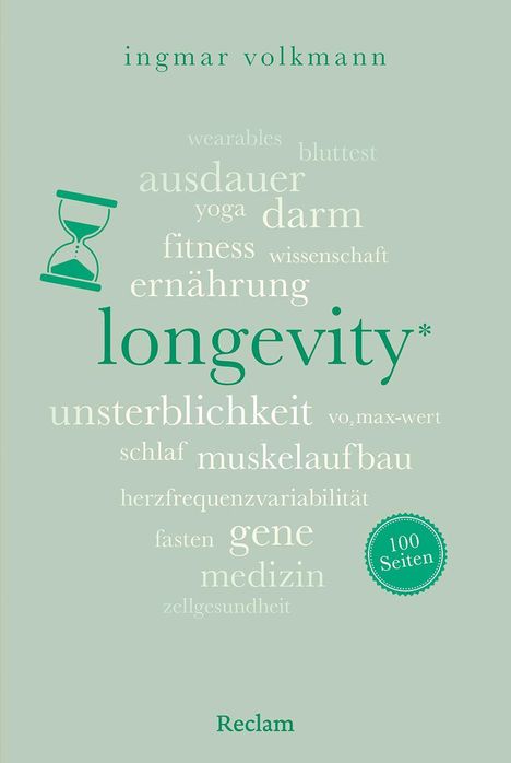 Texte: "ingmar volkmann", "longevity*", "100 Seiten". Wörter wie "ernährung", "muskulatur", "medizin" sind verteilt. Illustration: Eine Sanduhr.
