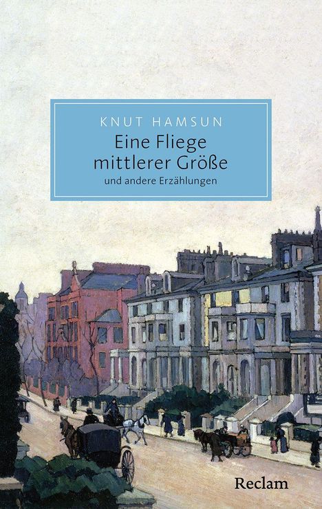 Text: "Knut Hamsun, Eine Fliege mittlerer Größe und andere Erzählungen, Reclam." Illustration: Straßenszene mit Kutschen.
