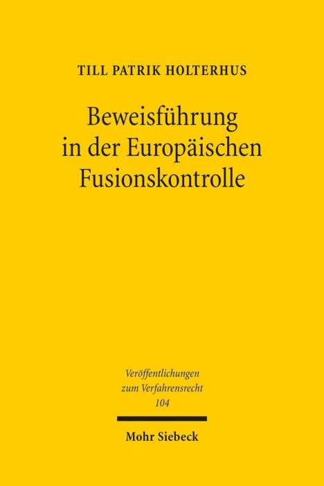 Till P. Holterhus: Holterhus, T: Beweisführung in der Europ. Fusionskontrolle, Buch