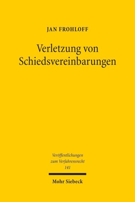 Jan Frohloff: Frohloff, J: Verletzung von Schiedsvereinbarungen, Buch