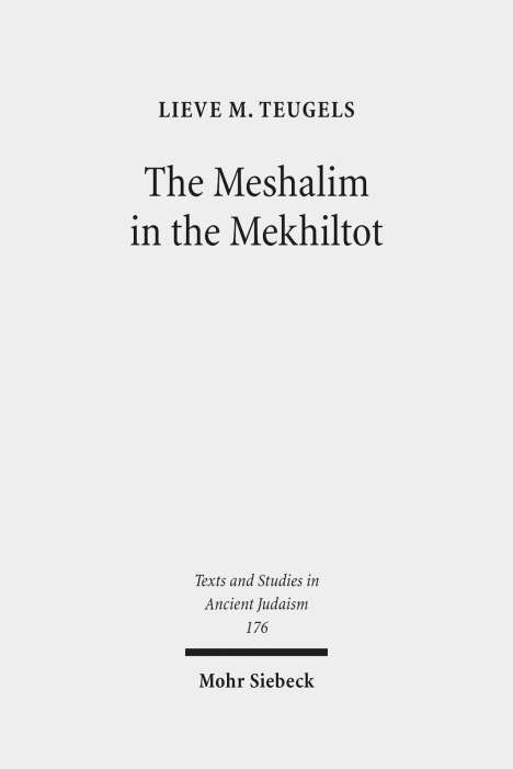 Lieve M. Teugels: Teugels, L: Meshalim in the Mekhiltot, Buch