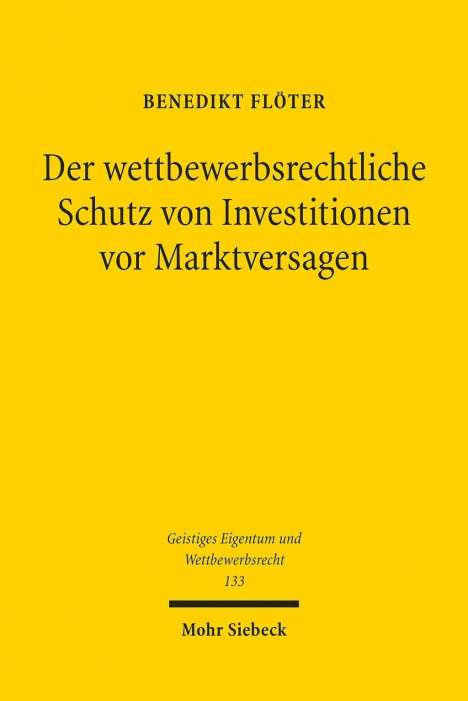 Benedikt Flöter: Flöter, B: Der wettbewerbsrechtliche Schutz von Investitione, Buch