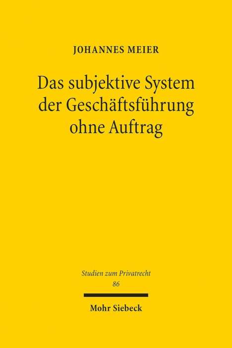Johannes Meier: Das subjektive System der Geschäftsführung ohne Auftrag, Buch