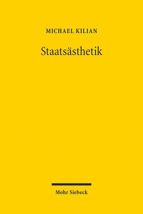 Michael Kilian: Kilian, M: Staatsästhetik, Buch