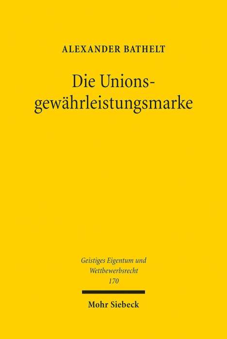 Alexander Bathelt: Bathelt, A: Unionsgewährleistungsmarke, Buch