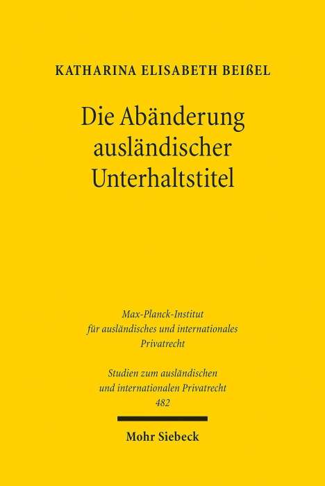Katharina Elisabeth Beißel: Die Abänderung ausländischer Unterhaltstitel, Buch