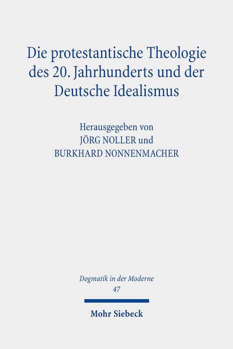 Die protestantische Theologie des 20. Jahrhunderts und der Deutsche Idealismus, Buch