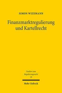 Simon Wizemann: Finanzmarktregulierung und Kartellrecht, Buch