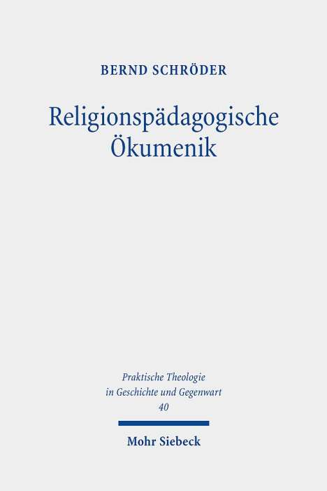Bernd Schröder: Religionspädagogische Ökumenik, Buch