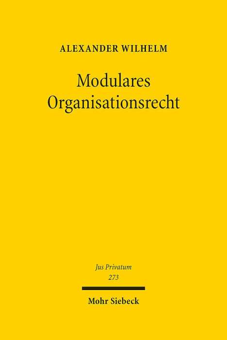 Alexander Wilhelm: Modulares Organisationsrecht, Buch
