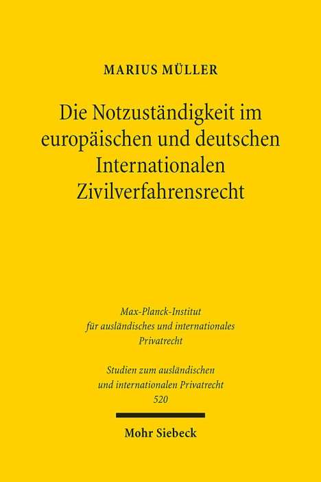 Marius Müller: Die Notzuständigkeit im europäischen und deutschen Internationalen Zivilverfahrensrecht, Buch