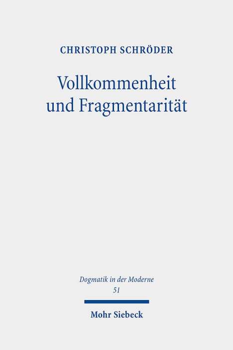 Christoph Schröder: Vollkommenheit und Fragmentarität, Buch