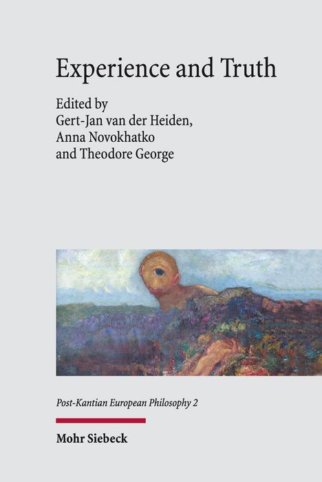 Titel: "Experience and Truth", Herausgeber: Gert-Jan van der Heiden, Anna Novokhatko, Theodore George. Weiter: "Post-Kantian European Philosophy 2", Mohr Siebeck. Unterhalb ein impressionistisches Gemälde mit einem mystischen Wesen im Vordergrund und einer natürlichen Landschaft im Hintergrund.