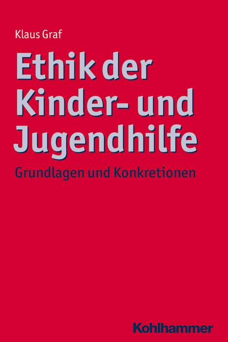 Klaus Graf: Ethik der Kinder- und Jugendhilfe, Buch