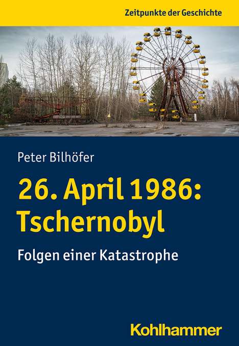 Peter Bilhöfer: 26. April 1986: Tschernobyl, Buch