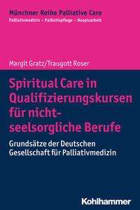 Margit Gratz: Spiritual Care in Qualifizierungskursen für nicht-seelsorgliche Berufe, Buch