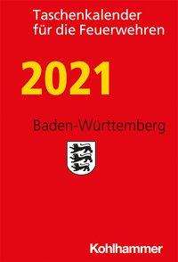 Andreas Hermann Karsten: Taschenkalender für die Feuerwehren 2021 / Baden, Buch