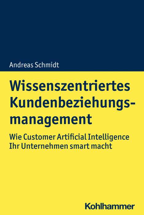 Andreas Schmidt: Wissenszentriertes Kundenbeziehungsmanagement, Buch