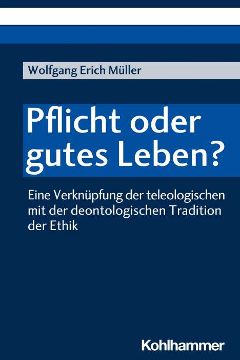 Wolfgang Erich Müller: Müller, W: Pflicht oder gutes Leben?, Buch