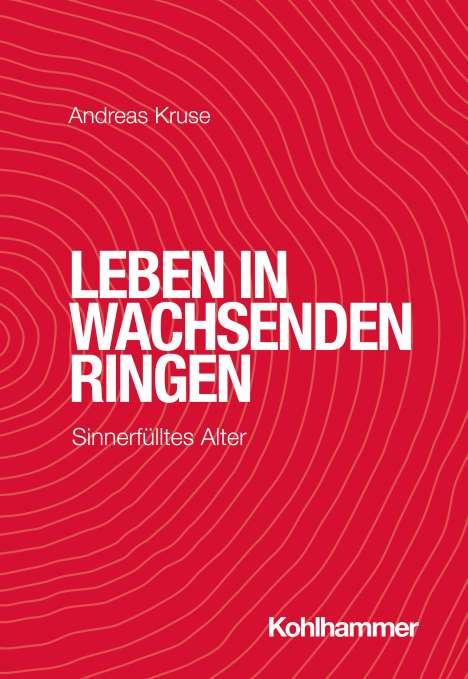 Andreas Kruse: Leben in wachsenden Ringen, Buch
