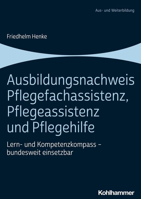 Friedhelm Henke: Ausbildungsnachweis Pflegefachassistenz, Pflegeassistenz und Pflegehilfe, Buch