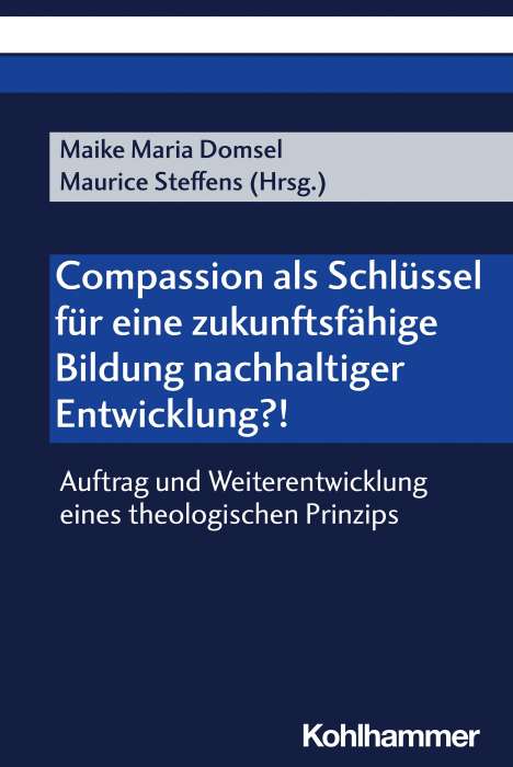 Compassion als Schlüssel für eine zukunftsfähige Bildung nachhaltiger Entwicklung?!, Buch