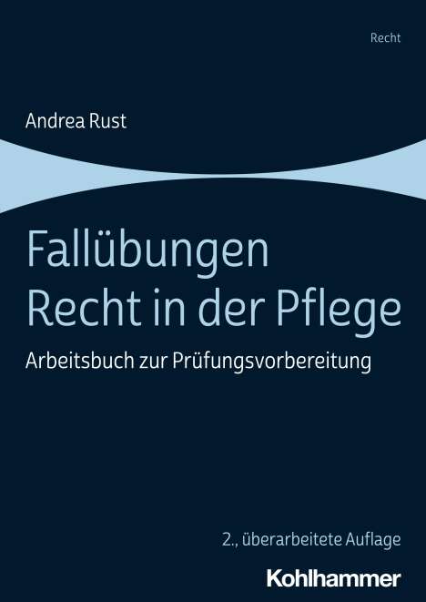 Andrea Rust: Fallübungen Recht in der Pflege, Buch