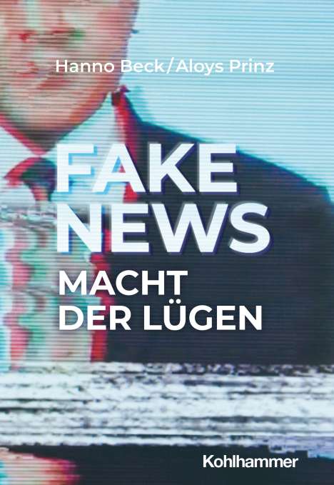 Hanno Beck: Fake News: Macht der Lügen, Buch