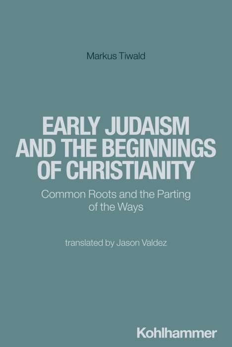 Markus Tiwald: Early Judaism and the Beginnings of Christianity, Buch