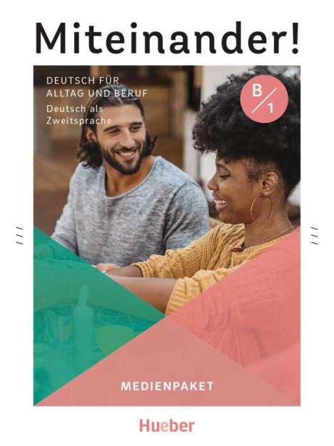 Juliane Beck: Miteinander! Deutsch für Alltag und Beruf B1. Medienpaket, Buch