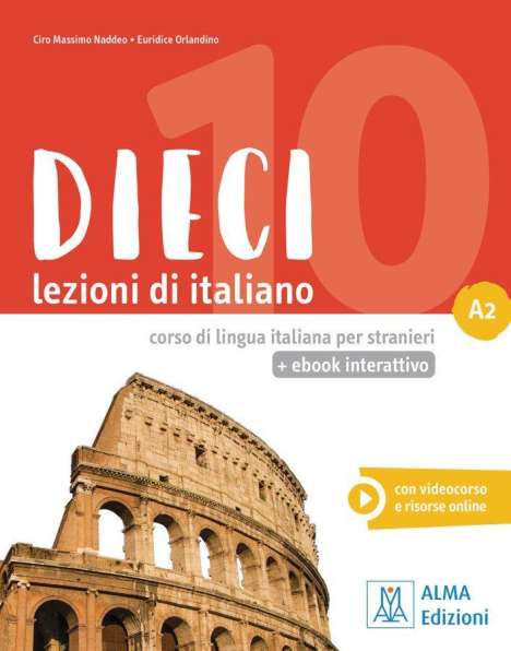 Ciro Massimo Naddeo: Dieci A2 - einsprachige Ausgabe. Kurs- und Arbeitsbuch mit Code, 1 Buch und 1 Diverse