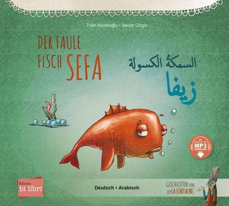 Tülin Kozikoglu: Der faule Fisch Sefa. Deutsch-Arabisch, Buch