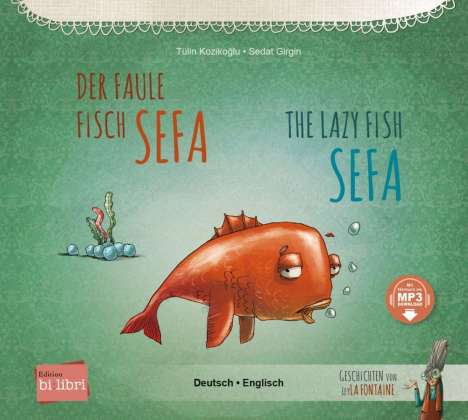 Tülin Kozikoglu: Der faule Fisch Sefa. Kinderbuch Deutsch-Englisch mit MP3-Hörbuch zum Herunterladen, Buch