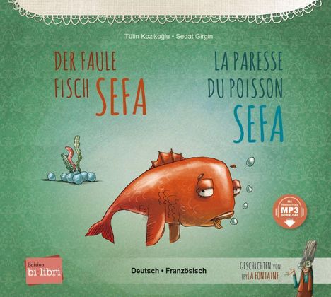 Tülin Kozikoglu: Der faule Fisch Sefa. Deutsch-Französisch, Buch