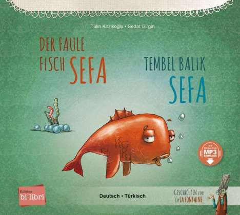 Tülin Kozikoglu: Der faule Fisch Sefa. Deutsch-Türkisch, Buch