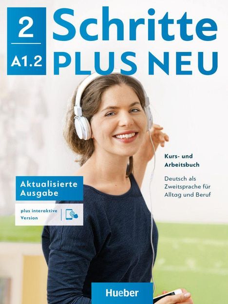 Text: "Schritte Plus Neu 2 A1.2", "Aktualisierte Ausgabe", "Kurs- und Arbeitsbuch". Frau mit Kopfhörern und Smartphone.