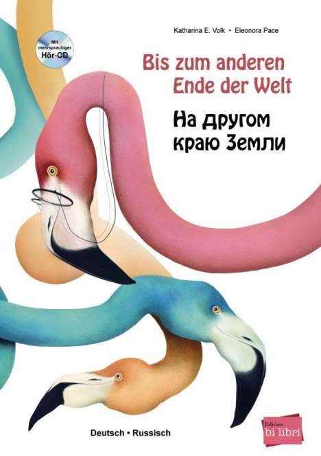 Katharina E. Volk: Bis zum anderen Ende der Welt. Deutsch-Russisch mit Audio-CD, Buch